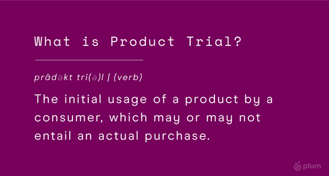 Product trial opportunities